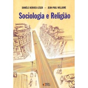 SOCIOLOGIA E RELIGIAO - EDITORA IDEIAS & LETRAS