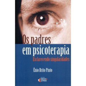 OS PADRES EM PSICOTERAPIA - EDITORA IDEIAS & LETRAS