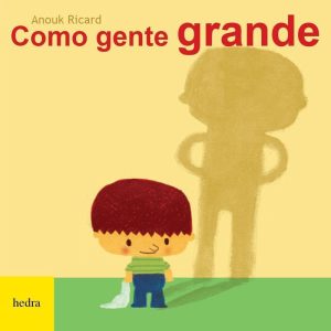 COMO GENTE GRANDE - EDITORA HEDRA