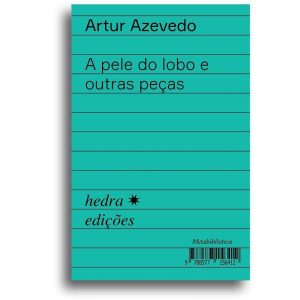 A PELE DO LOBO E OUTRAS PEÇAS - EDITORA HEDRA