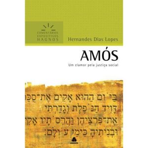 AMÓS - COMENTÁRIOS EXPOSITIVOS HAGNOS: UM CLAMOR P - HAGNOS