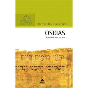 OSEIAS - COMENTÁRIOS EXPOSITIVOS HAGNOS: O AMOR DE - HAGNOS