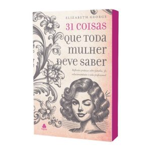31 COISAS QUE TODA MULHER DEVE SABER: REFLEXÕES PR - HAGNOS