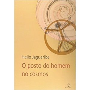 O POSTO DO HOMEM NO COSMOS - PAZ & TERRA