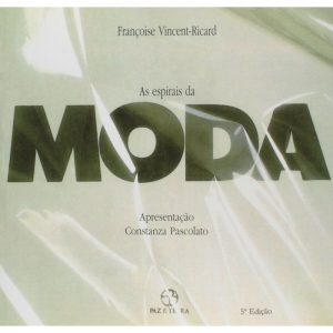 AS ESPIRAIS DA MODA - PAZ & TERRA
