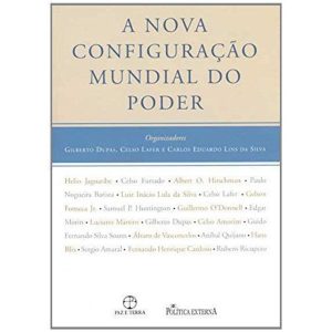 A NOVA CONFIGURAÇÃO MUNDIAL DO PODER - PAZ & TERRA