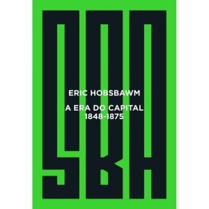 A ERA DO CAPITAL: 1848 - 1875 - PAZ & TERRA