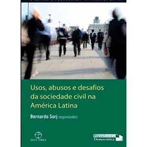 USOS, ABUSOS E DESAFIOS DA SOCIEDADE CIVIL - PAZ & TERRA