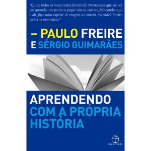 APRENDENDO COM A PRÓPRIA HISTÓRIA - PAZ & TERRA
