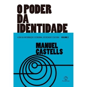 O PODER DA IDENTIDADE (VOL. 2. A ERA DA INFORMAÇÃO - PAZ & TERRA