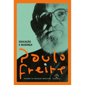 EDUCAÇÃO E MUDANÇA - PAZ & TERRA