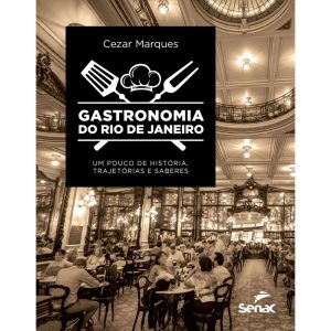 GASTRONOMIA DO RIO DE JANEIRO: UM POUCO DE HISTÓRI - SENAC RIO