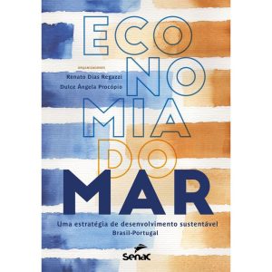 ECONOMIA DO MAR: UMA ESTRATÉGIA DE DESENVOLVIMENTO - SENAC RIO