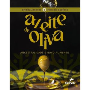 AZEITE DE OLIVA: ANCESTRALIDADE E NOVO ALIMENTO - SENAC RIO