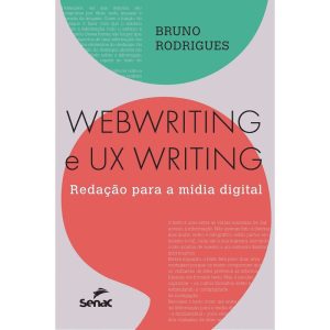 WEBWRITING E UX WRITING:: REDAÇÃO PARA A MÍDIA DIG - SENAC SÃO PAULO