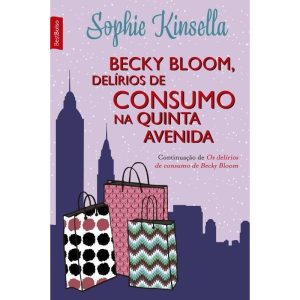 BECKY BLOOM, DELÍRIOS DE CONSUMO NA QUINTA AVENIDA - BESTBOLSO