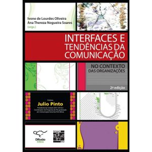 INTERFACES E TENDÊNCIAS DA COMUNICAÇÃO NO CONTEXTO - DIFUSÃO EDITORA (JT)