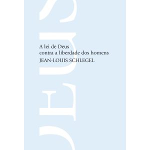 A LEI DE DEUS CONTRA A LIBERDADE DOS HOMENS: FUNDA - WMF MARTINS FONTES