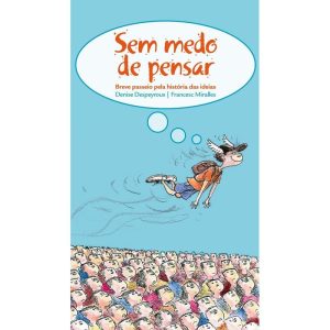 SEM MEDO DE PENSAR: BREVE PASSEIO PELA HISTÓRIA DA - WMF MARTINS FONTES