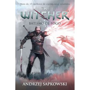 BATISMO DE FOGO - THE WITCHER - A SAGA DO BRUXO GE - WMF MARTINS FONTES