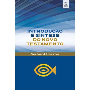 Introdução e síntese do Novo Testamento - 3ª Ed - EDITORA EVANGELICA ESPERANCA