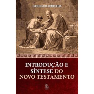 Introdução e síntese do Novo Testamento - 4ª Ed - EDITORA EVANGELICA ESPERANCA