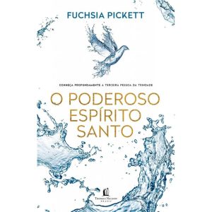 O PODEROSO ESPÍRITO SANTO: CONHEÇA PROFUNDAMENTE A - THOMAS NELSON BRASIL