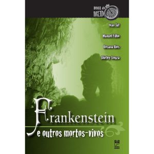 FRANKENSTEIN E OUTROS MORTOS-VIVOS - PANDA BOOKS