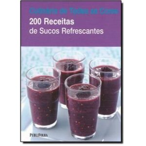 200 RECEITAS DE SUCOS REFRESCANTES - 1ª - PUBLIFOLHA - FOLHA SP