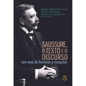 Saussure, o texto e o discurso. cem anos de heranç - PARABOLA
