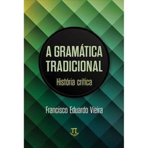 Gramática tradicional. história crítica - PARABOLA
