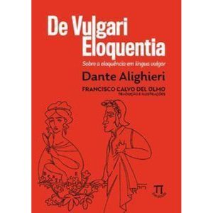 De vulgari eloquentia: sobre a eloquência em língu - PARABOLA