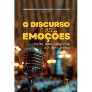 O discurso e as emoções: medo, ódio, vergonha e ou - PARABOLA