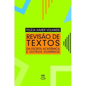 Revisão de textos: da escrita acadêmica e outros d - PARABOLA