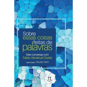 Sobre essas coisas feitas de palavras - Sete conve - PARABOLA