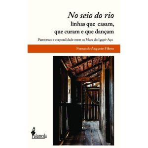 No seio do rio: linhas que casam, que curam e que  - ALAMEDA CASA EDITORIAL