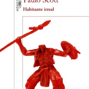 HABITANTE IRREAL - ALFAGUARA