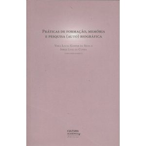 PRÁTICAS DE FORMAÇÃO, MEMÓRIA E PESQUISA (AUTO) BI - EDITORA UNESP