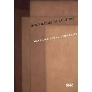 SOCIOLOGIA DA CULTURA - EDIÇÕES SESC