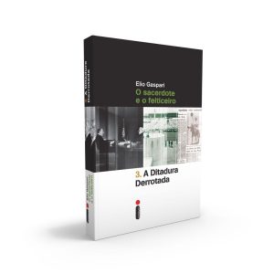 A DITADURA DERROTADA: O SACERDOTE E O FEITICEIRO - INTRÍNSECA