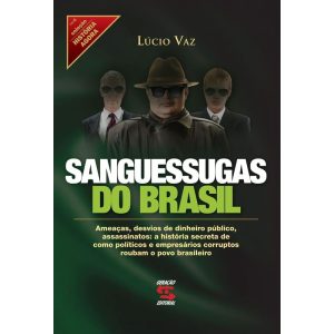SANGUESSUGAS DO BRASIL - GERAÇÃO EDITORIAL