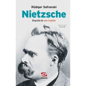 NIETZSCHE: BIOGRAFIA DE UMA TRAGÉDIA - GERAÇÃO EDITORIAL