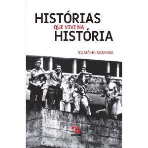 HISTÓRIAS QUE VIVI NA HISTÓRIA - GERAÇÃO EDITORIAL