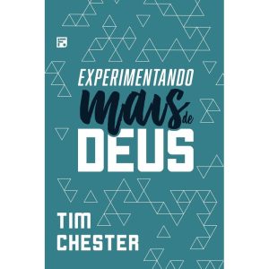 EXPERIMENTANDO MAIS DE DEUS - EDITORA FIEL
