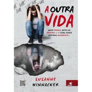 OUTRA VIDA, A - QUEM ERAMOS ANTES DA EPIDEMIA - E  - NOVO CONCEITO