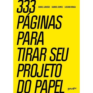 333 PÁGINAS PARA TIRAR SEU PROJETO DO PAPEL - BELAS-LETRAS