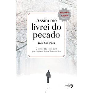 ASSIM ME LIVREI DO PECADO: O PERDÃO DO PECADO É UM - AGAPE EDITORA AMOR INCONDICIONAL
