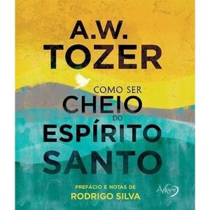 COMO SER CHEIO DO ESPÍRITO SANTO - AGAPE EDITORA AMOR INCONDICIONAL