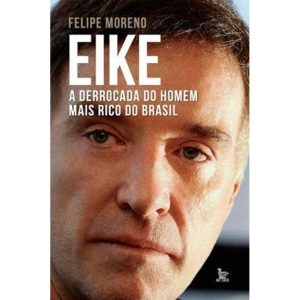 EIKE - A DERROCADA DO HOMEM MAIS RICO DO BRASIL -  - MATRIX