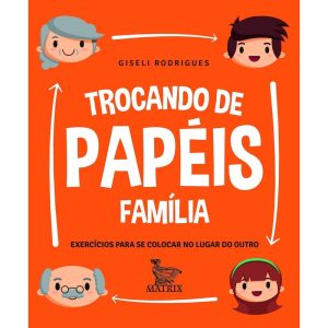TROCANDO DE PAPÉIS - FAMÍLIA: EXERCÍCIOS PARA SE C - MATRIX